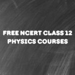 Free NCERT Class 12 Physics Courses