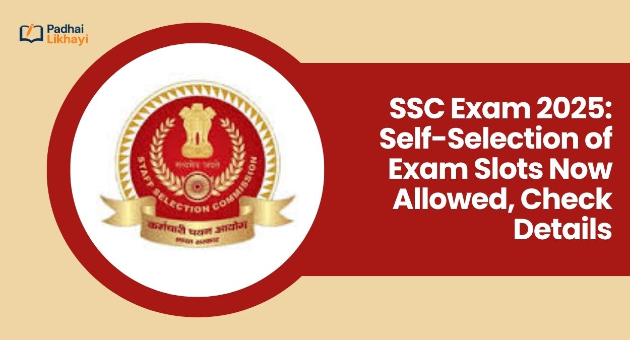 SSC Exam 2025: Self-Selection of Exam Slots Now Allowed, Check Details