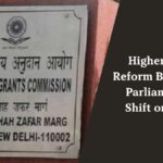 Higher Education Reform Bill Likely in Parliament, Major Shift on the Cards