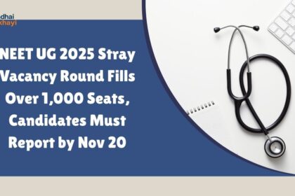 NEET UG 2025 Stray Vacancy Round Fills Over 1,000 Seats, Candidates Must Report by Nov 20