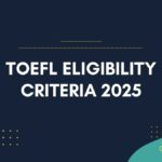TOEFL Eligibility Criteria 2025