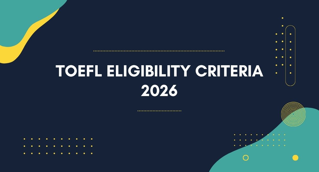 TOEFL Eligibility Criteria 2026