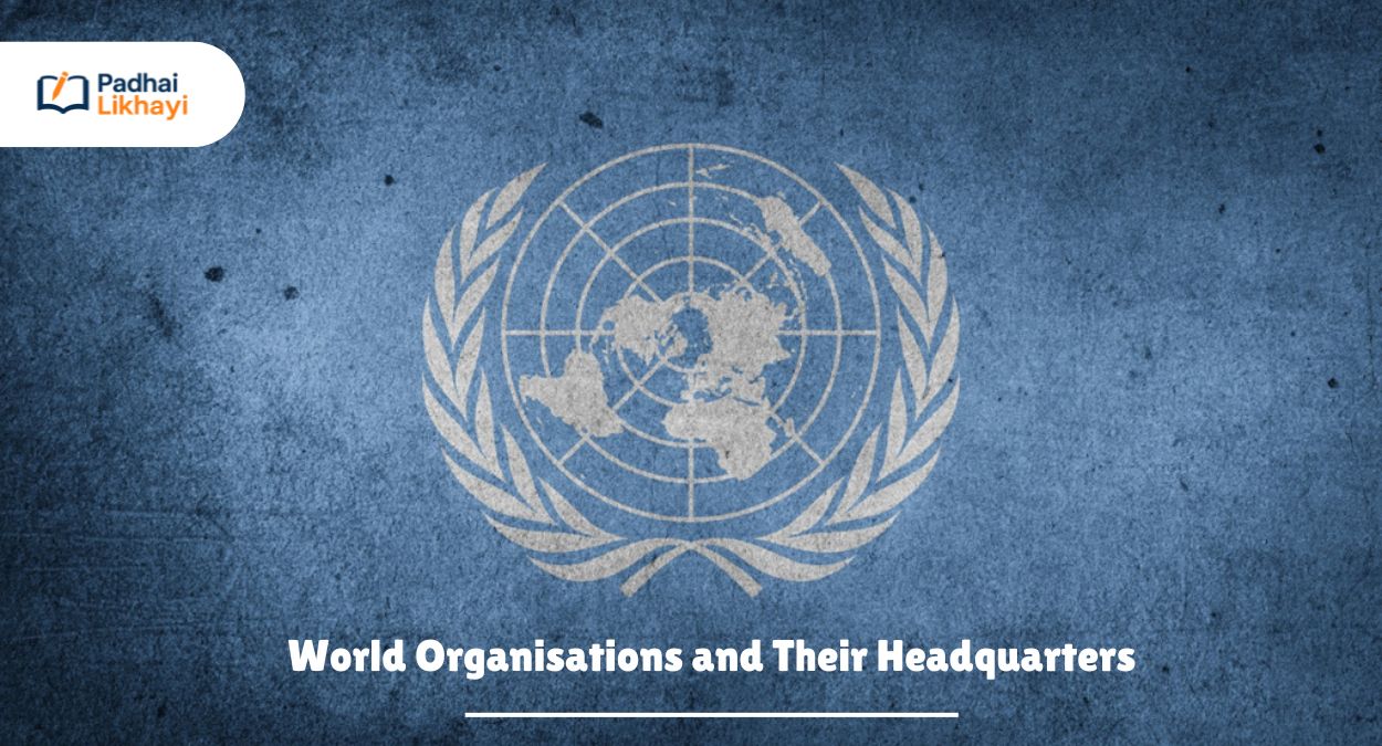 World Organisations and Their Headquarters