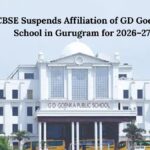CBSE Suspends Affiliation of GD Goenka School in Gurugram for 2026–27