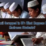 Kamil–Fazil Scrapped in UP: What Happens Next for Madrassa Students?
