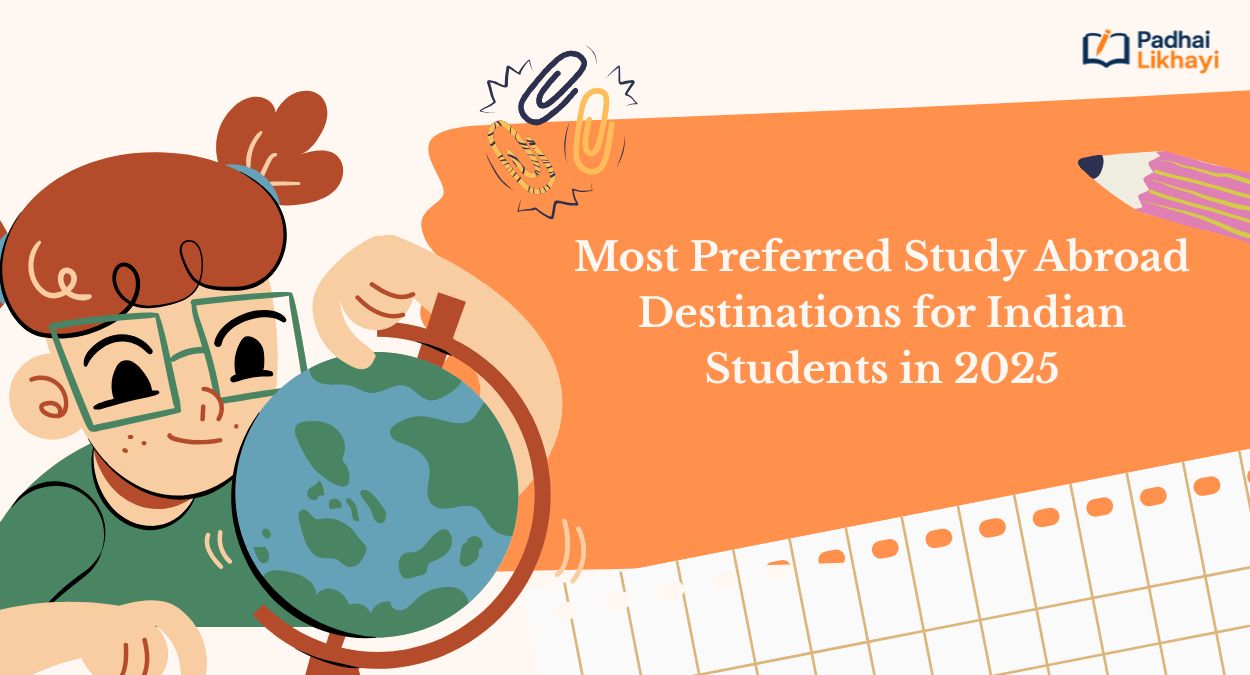 Most Preferred Study Abroad Destinations for Indian Students in 2025