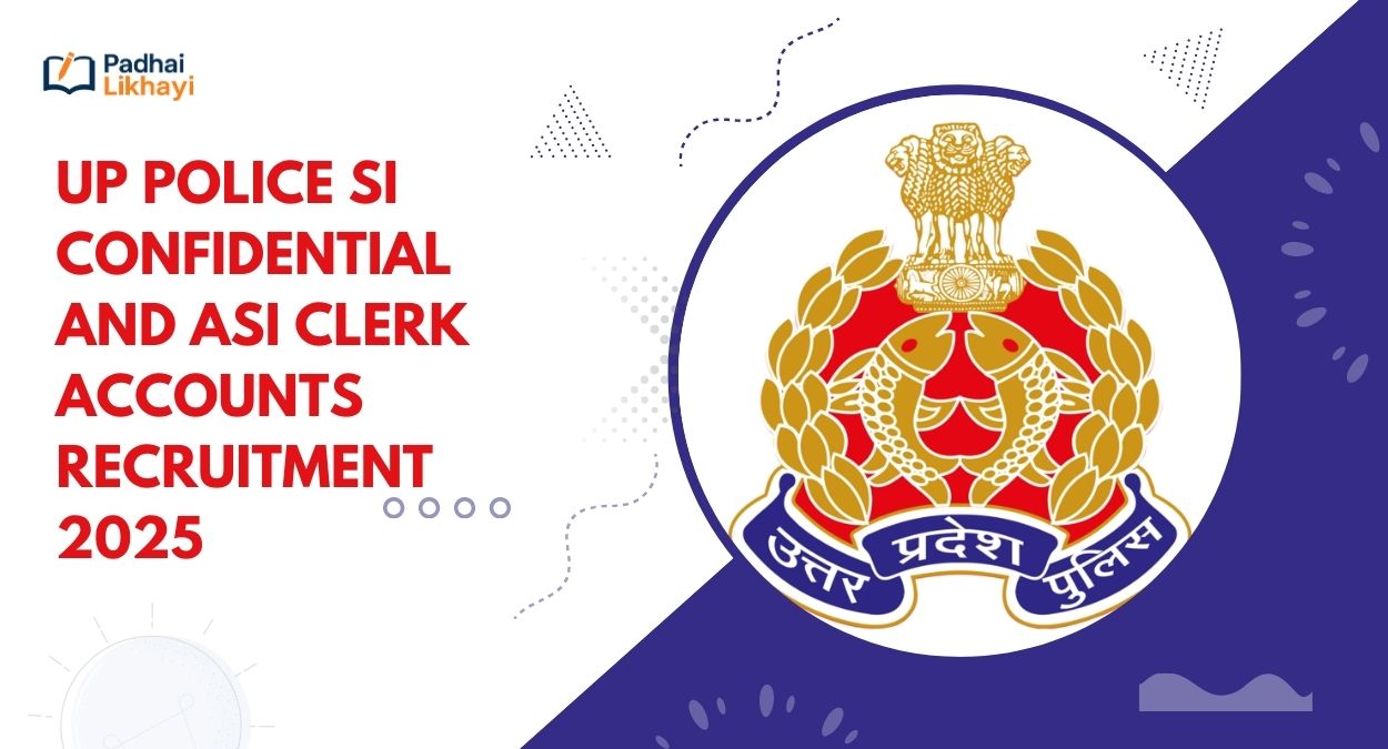 UP Police SI Confidential and ASI Clerk Accounts Recruitment 2025