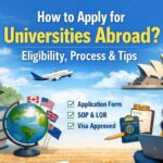 How to Apply for Universities Abroad? Eligibility, Process & Tips