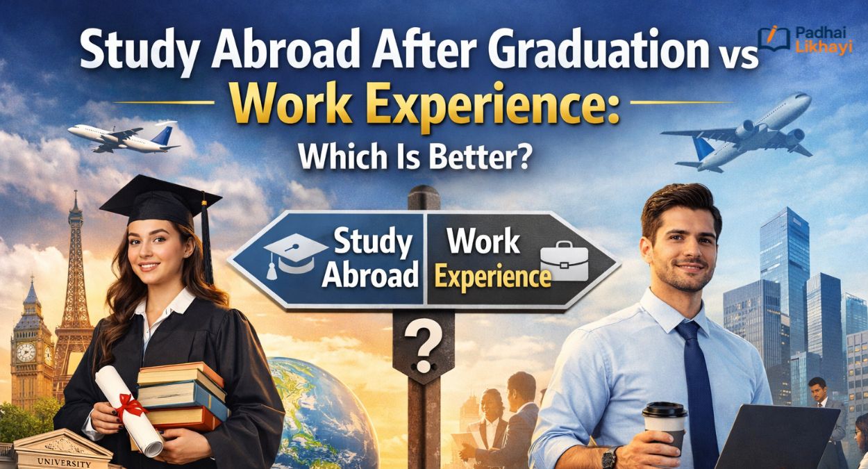 Study Abroad After Graduation vs Work Experience: Which Is Better?