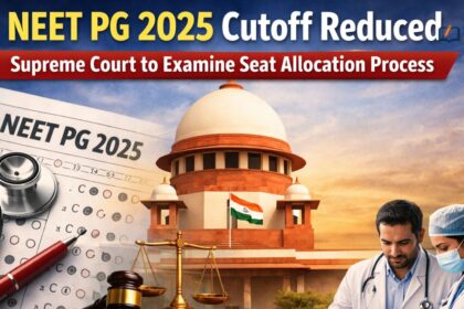 NEET PG 2025 Cutoff Reduced: Supreme Court to Examine Seat Allocation Process