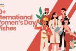 50+ International Women’s Day Wishes