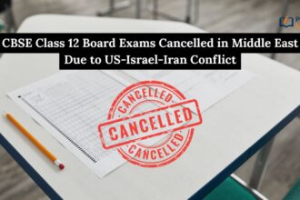 CBSE Class 12 Board Exams Cancelled in Middle East Due to US-Israel-Iran Conflict