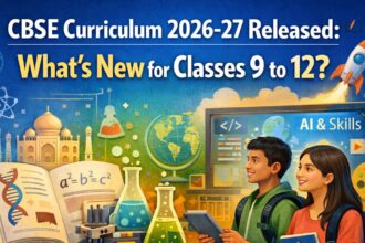 CBSE Curriculum 2026-27 Released: What’s New for Classes 9 to 12?